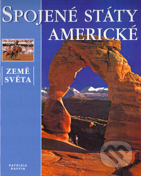 Kniha: Spojené státy americké (Patrizia Raffin). Ottovo nakladatelství, 2004 Kniha: Spojené státy americké (Patrizia Raffin). Ottovo nakladatelství, 2004