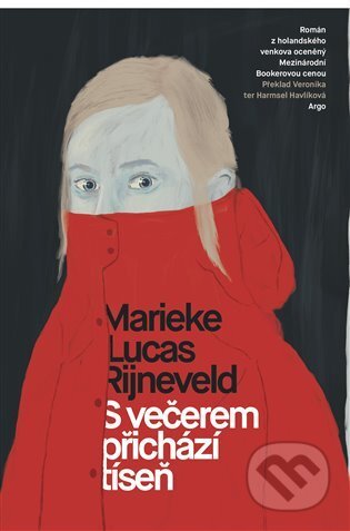 E-kniha: S večerem přichází tíseň (Marieke Lucas Rijneveld). Argo, 2021 E-kniha: S večerem přichází tíseň (Marieke Lucas Rijneveld). Argo, 2021