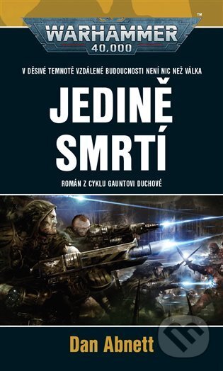 E-kniha: Jedině smrtí (Dan Abnett). Polaris, 2021 E-kniha: Jedině smrtí (Dan Abnett). Polaris, 2021