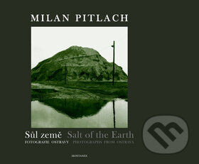 Kniha: Sůl země (Milan Pitlach). Montanex, 2011 Kniha: Sůl země (Milan Pitlach). Montanex, 2011