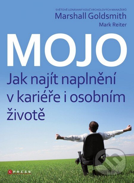 Kniha: Mojo (Marshall Goldsmith). CPRESS, 2011 Kniha: Mojo (Marshall Goldsmith). CPRESS, 2011
