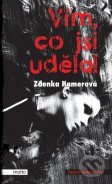 Kniha: Vím, co jsi udělal (Zdenka Hamerová). Motto, 2011 Kniha: Vím, co jsi udělal (Zdenka Hamerová). Motto, 2011