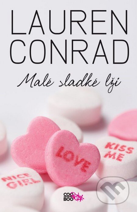 Kniha: Malé sladké lži (Lauren Conrad). CooBoo CZ, 2011 Kniha: Malé sladké lži (Lauren Conrad). CooBoo CZ, 2011