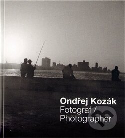 Kniha: Fotograf / Photographer (Ondřej Kozák). Havran Praha, 2011 Kniha: Fotograf / Photographer (Ondřej Kozák). Havran Praha, 2011