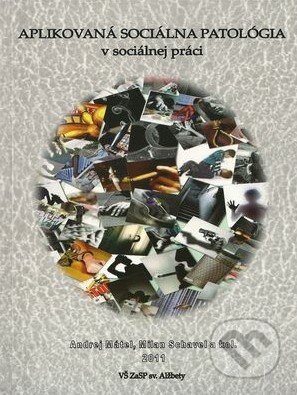 Kniha: Aplikovaná sociálna patológia v sociálnej práci (Andrej Mátel). Vysoká škola zdravotníctva a sociálnej práce sv. Alžbety, 2011 Kniha: Aplikovaná sociálna patológia v sociálnej práci (Andrej Mátel). Vysoká škola zdravotníctva a sociálnej práce sv. Alžbety, 2011