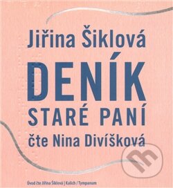 Audiokniha: Deník staré paní (Jiřina Šiklová). Kalich, 2011 Audiokniha: Deník staré paní (Jiřina Šiklová). Kalich, 2011