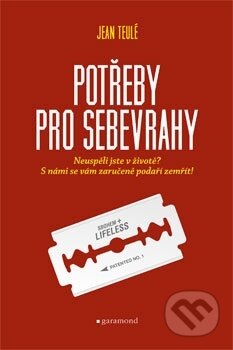 Kniha: Potřeby pro sebevrahy (Jean Teulé). Garamond, 2011 Kniha: Potřeby pro sebevrahy (Jean Teulé). Garamond, 2011