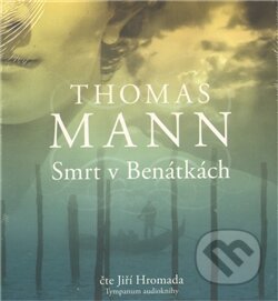 Audiokniha: Smrt v Benátkách (CD) (Thomas Mann). Tympanum, 2011 Audiokniha: Smrt v Benátkách (CD) (Thomas Mann). Tympanum, 2011