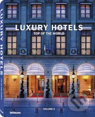 Kniha: Luxury Hotels Top of the World (Te Neues). Te Neues, 2011 Kniha: Luxury Hotels Top of the World (Te Neues). Te Neues, 2011