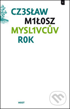 Kniha: Myslivcův rok (Czeslaw Milosz). Host, 2011 Kniha: Myslivcův rok (Czeslaw Milosz). Host, 2011