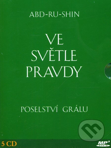 Audiokniha: Ve světle Pravdy (CD) (Abd-ru-shin). Integrál, 2011 Audiokniha: Ve světle Pravdy (CD) (Abd-ru-shin). Integrál, 2011