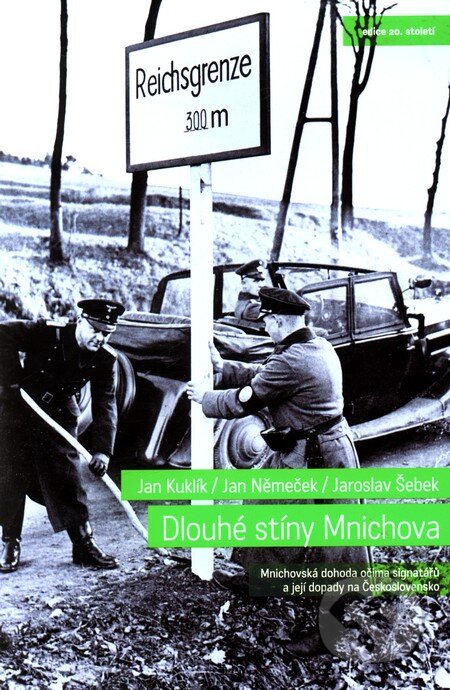 Kniha: Dlouhé stíny Mnichova (Jan Kuklík, Jan Němeček a Jaroslav Šebek). Auditorium, 2011 Kniha: Dlouhé stíny Mnichova (Jan Kuklík, Jan Němeček a Jaroslav Šebek). Auditorium, 2011