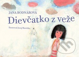 Kniha: Dievčatko z veže (Jana Bodnárová). Perfekt, 2011 Kniha: Dievčatko z veže (Jana Bodnárová). Perfekt, 2011