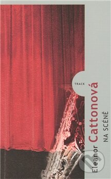 Kniha: Na scéně (Eleanor Cattonová). Kniha Zlín, 2011 Kniha: Na scéně (Eleanor Cattonová). Kniha Zlín, 2011