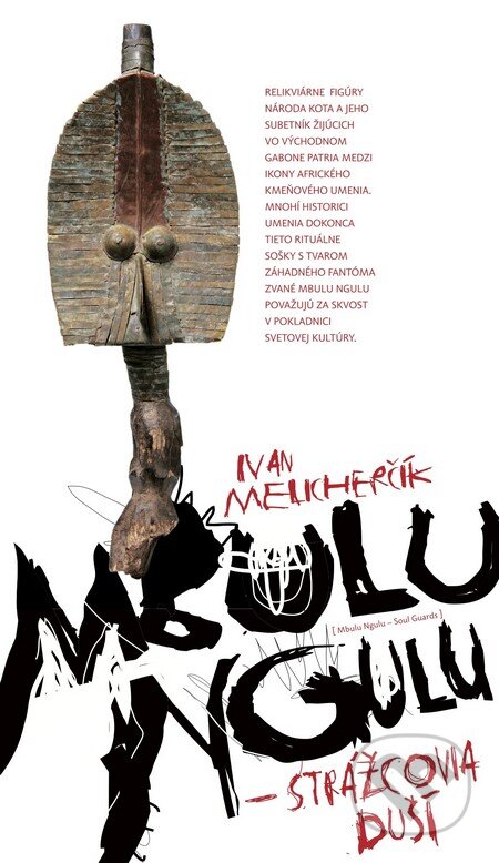 Kniha: MBULU NGULU - Strážcovia duší (Ivan Melicherčík). Neomedia, 2011 Kniha: MBULU NGULU - Strážcovia duší (Ivan Melicherčík). Neomedia, 2011