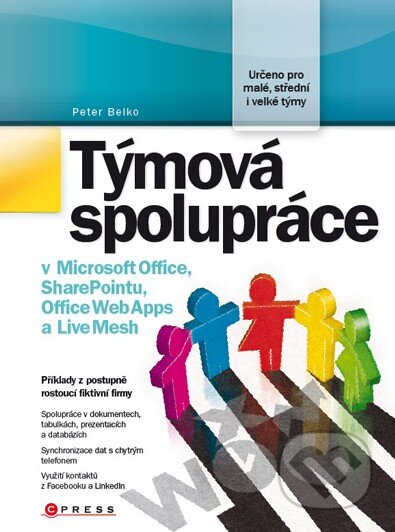 Kniha: Týmová spolupráce v Microsoft Office, SharePointu, Office Web Apps a Live Mesh (Peter Belko). Computer Press, 2011 Kniha: Týmová spolupráce v Microsoft Office, SharePointu, Office Web Apps a Live Mesh (Peter Belko). Computer Press, 2011