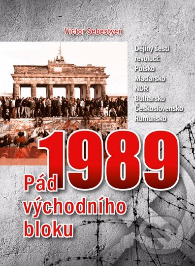 Kniha: 1989 (Victor Sebestyen). CPRESS, 2011 Kniha: 1989 (Victor Sebestyen). CPRESS, 2011