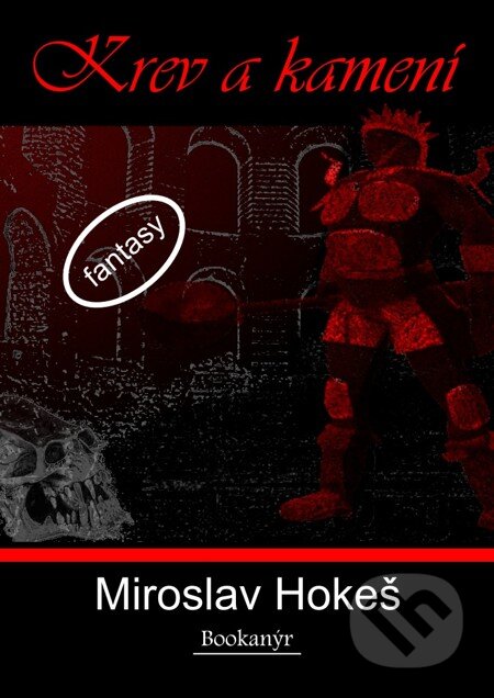 E-kniha: Krev a kamení (Miroslav Hokeš). Bookanýr, 2011 E-kniha: Krev a kamení (Miroslav Hokeš). Bookanýr, 2011
