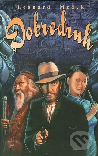 Kniha: Dobrodruh 1 (Leonard Medek). Straky na vrbě Kniha: Dobrodruh 1 (Leonard Medek). Straky na vrbě