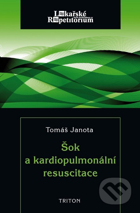 Kniha: Šok a kardiopulmonální resuscitace (Tomáš Janota). Triton, 2011 Kniha: Šok a kardiopulmonální resuscitace (Tomáš Janota). Triton, 2011