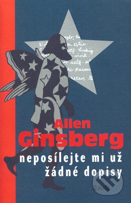 Kniha: Neposílejte mi už žádné dopisy (Allen Ginsberg). Maťa, 2011 Kniha: Neposílejte mi už žádné dopisy (Allen Ginsberg). Maťa, 2011