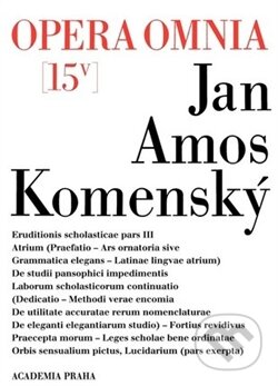 Kniha: Opera omnia 15/IV (Jan Amos Komenský). Academia, 2011 Kniha: Opera omnia 15/IV (Jan Amos Komenský). Academia, 2011