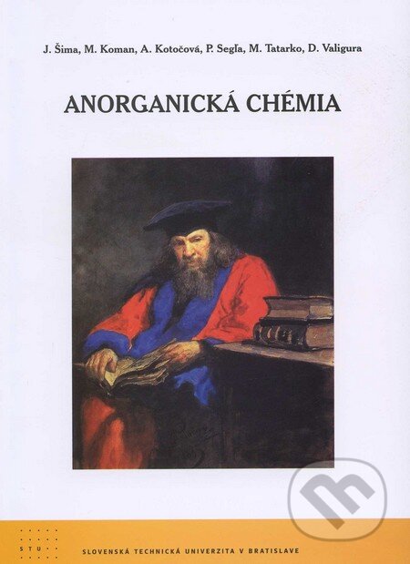 Kniha: Anorganická chémia (Jozef Šima a kolektív). STU, 2011 Kniha: Anorganická chémia (Jozef Šima a kolektív). STU, 2011