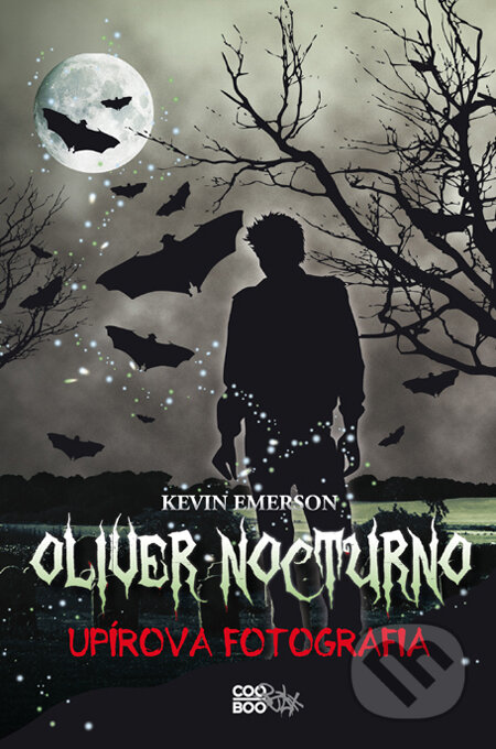 Kniha: Oliver Nocturno: Upírova fotografia (Kevin Emerson). CooBoo SK, 2011 Kniha: Oliver Nocturno: Upírova fotografia (Kevin Emerson). CooBoo SK, 2011