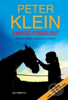Kniha: Smrtící posedlost (Peter Klein). Olympia, 2011 Kniha: Smrtící posedlost (Peter Klein). Olympia, 2011