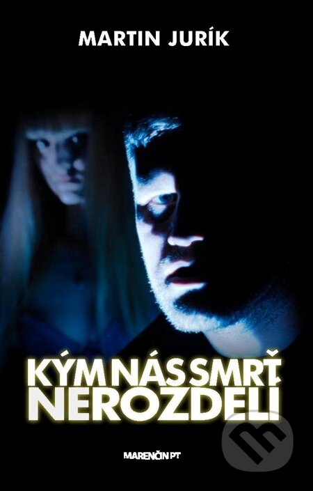 E-kniha: Kým nás smrť nerozdelí (Martin Jurík). Marenčin PT, 2011 E-kniha: Kým nás smrť nerozdelí (Martin Jurík). Marenčin PT, 2011