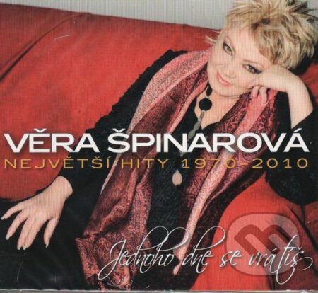 Hudobné CD: Věra Špinarová: Jednoho dne se vrátiš (Supraphon). Supraphon, 2011 Hudobné CD: Věra Špinarová: Jednoho dne se vrátiš (Supraphon). Supraphon, 2011