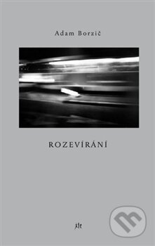 Kniha: Rozevírání (Adam Borzič). Dauphin, 2011 Kniha: Rozevírání (Adam Borzič). Dauphin, 2011