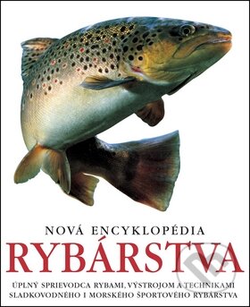 Kniha: Nová encyklopédia rybárstva (Slovart). Slovart, 2011 Kniha: Nová encyklopédia rybárstva (Slovart). Slovart, 2011