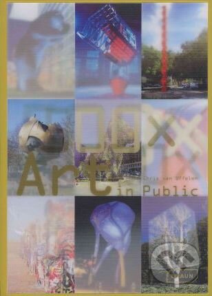 Kniha: 500x Art in Public (Chris van Uffelen). Braun, 2011 Kniha: 500x Art in Public (Chris van Uffelen). Braun, 2011