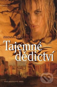 Kniha: Tajemné dědictví (Zuzana Francková). Nakladatelství Erika, 2011 Kniha: Tajemné dědictví (Zuzana Francková). Nakladatelství Erika, 2011