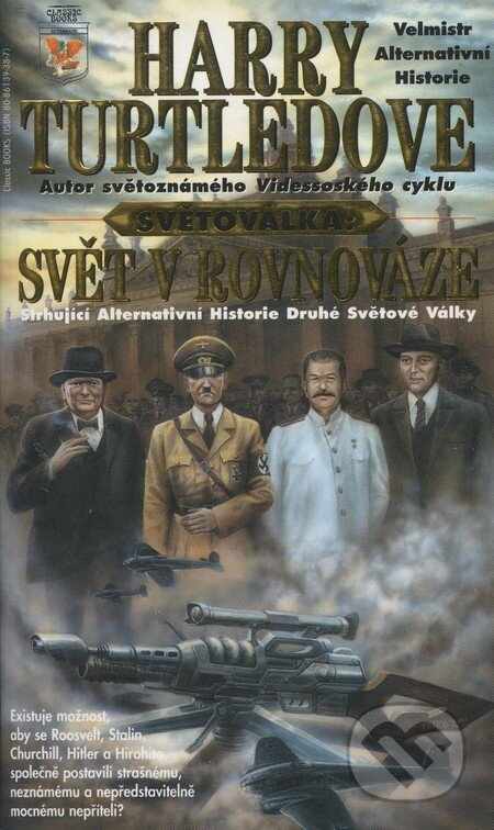 Kniha: Světoválka: Svět v rovnováze (Harry Turtledove). Classic, 2000 Kniha: Světoválka: Svět v rovnováze (Harry Turtledove). Classic, 2000