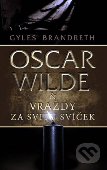 Oscar Wilde: Vraždy za svitu svíčky - Gyles Brandreth, Domino, 2011