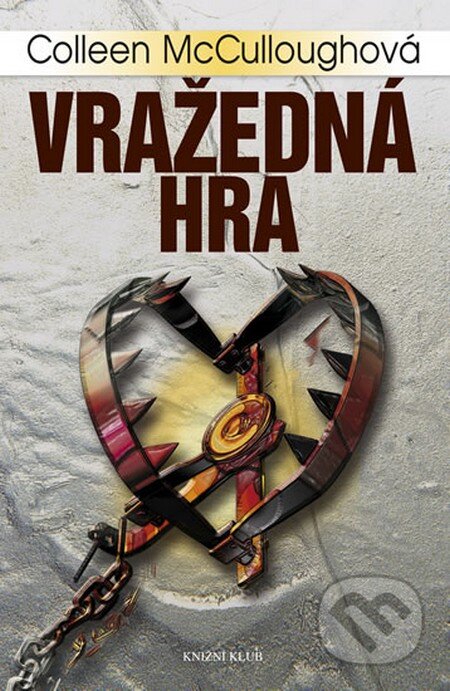 Kniha: Vražedná hra (Colleen McCullough). Knižní klub, 2011 Kniha: Vražedná hra (Colleen McCullough). Knižní klub, 2011