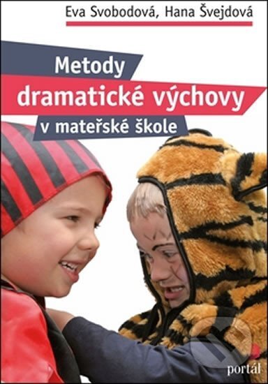 Kniha: Metody dramatické výchovy v mateřské škole (Eva Svobodová a Hana Švejdová). Portál, 2011 Kniha: Metody dramatické výchovy v mateřské škole (Eva Svobodová a Hana Švejdová). Portál, 2011