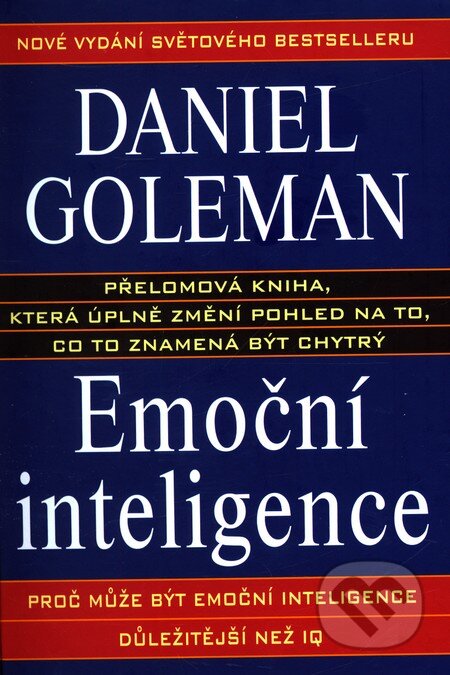 Kniha: Emoční inteligence (Daniel Goleman). Metafora, 2011 Kniha: Emoční inteligence (Daniel Goleman). Metafora, 2011
