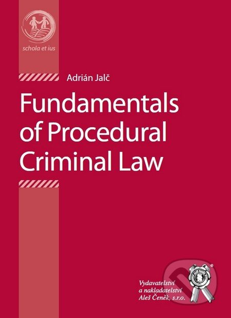 Kniha: Fundamentals of Procedural Criminal Law (Adrián Jalč). Aleš Čeněk, 2012 Kniha: Fundamentals of Procedural Criminal Law (Adrián Jalč). Aleš Čeněk, 2012