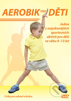 Film: Aerobik pro děti () (DVD). , 2011 Film: Aerobik pro děti () (DVD). , 2011