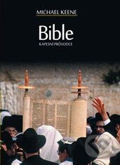 Kniha: Kapesní průvodce Biblí (Michael Keene). Porta Libri, 2011 Kniha: Kapesní průvodce Biblí (Michael Keene). Porta Libri, 2011