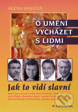 E-kniha: O umění vycházet s lidmi (Alena Hájková). Grada, 2004 E-kniha: O umění vycházet s lidmi (Alena Hájková). Grada, 2004