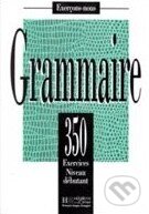 Grammaire - 350 exercices - Débutant Livre de l&#039;éleve, Hachette Livre International