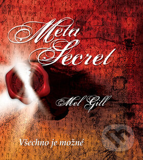Kniha: Meta Secret (Mel Gill). Ottovo nakladatelství, 2011 Kniha: Meta Secret (Mel Gill). Ottovo nakladatelství, 2011