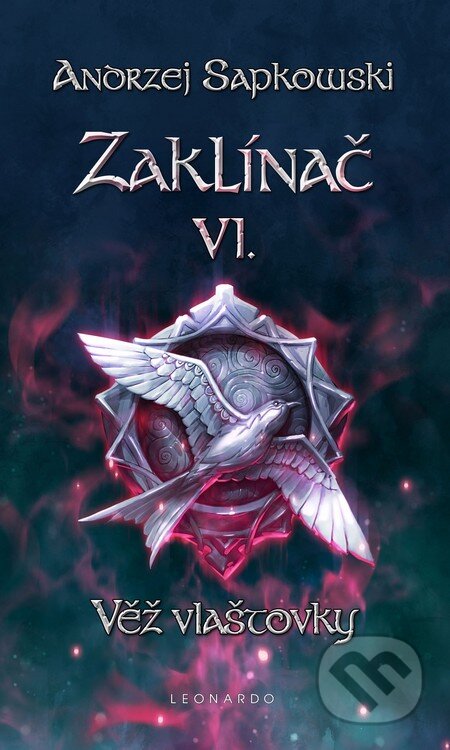 Kniha: Zaklínač VI. : Věž vlaštovky (Andrzej Sapkowski), 2011 Kniha: Zaklínač VI. : Věž vlaštovky (Andrzej Sapkowski), 2011