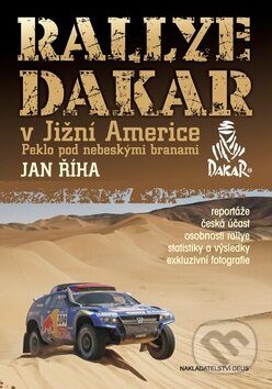 Kniha: Rallye Dakar v Jižní Americe (Jan Říha). Deus, 2011 Kniha: Rallye Dakar v Jižní Americe (Jan Říha). Deus, 2011