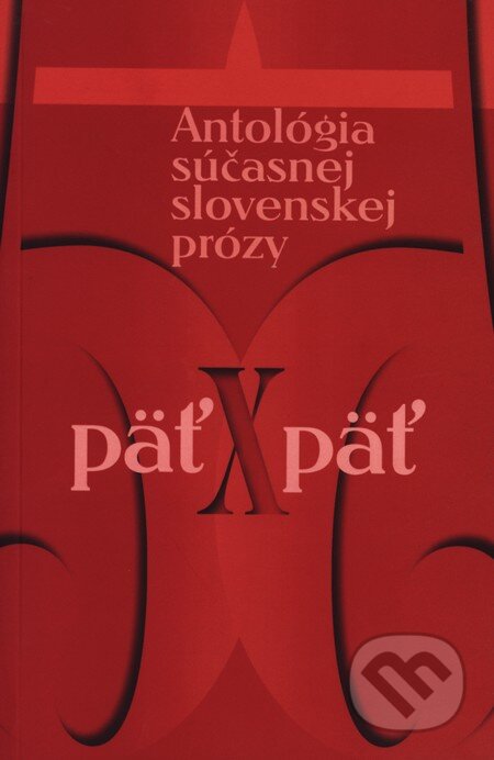 Kniha: Päť x päť (Slovenské literárne centrum). Slovenské literárne centrum, 2011 Kniha: Päť x päť (Slovenské literárne centrum). Slovenské literárne centrum, 2011
