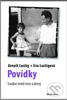 Povídky - Arnošt Lustig, Eva Lustigová, Mladá fronta, 2011